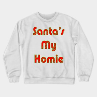 1980s Funny ugly christmas sweater Santa is my homie Crewneck Sweatshirt